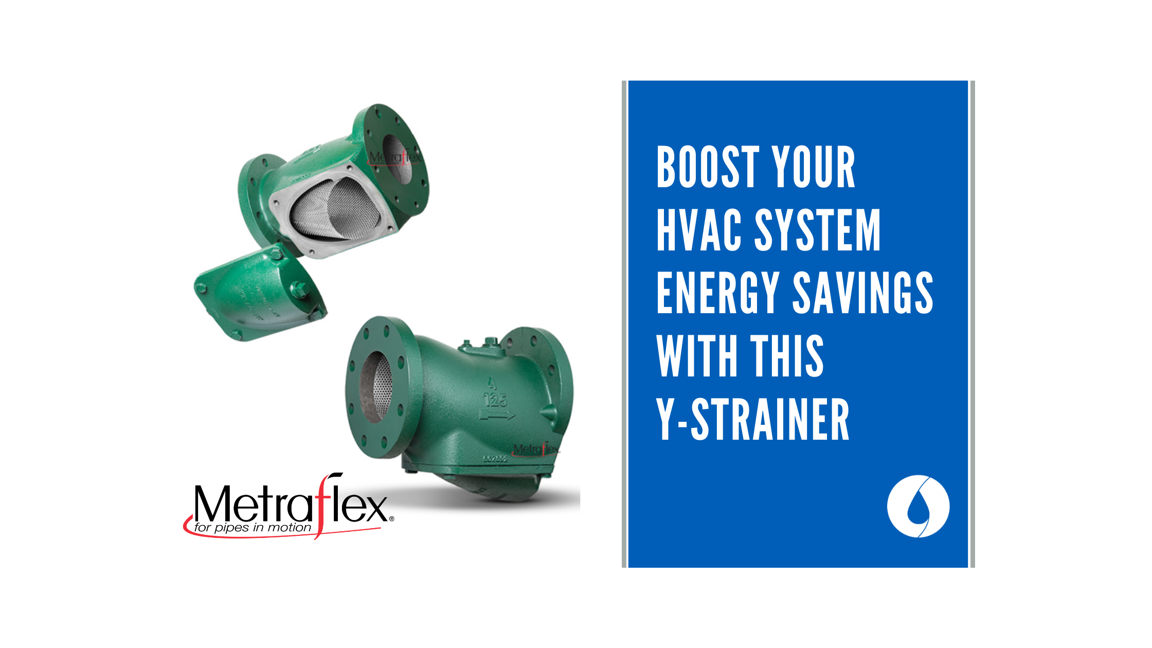 Boost Your HVAC System Energy Savings with this Y-Strainer